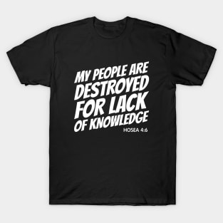 My People Are Destroyed for Lack of Knowledge T-Shirt